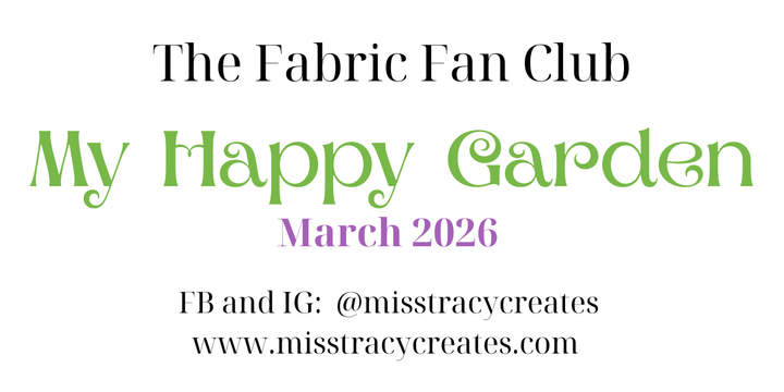March 2026 Fabric Fan Club: My Happy Garden